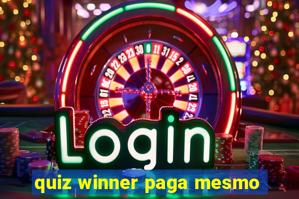 quiz winner paga mesmo